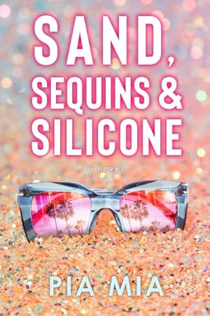 Seller image for Sand, Sequins & Silicone for sale by GreatBookPrices