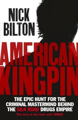 Bild des Verkufers fr American Kingpin: Catching the Billion-Dollar Baron of the Dark Web zum Verkauf von WeBuyBooks