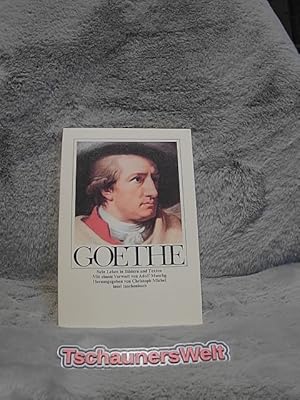 Goethe : sein Leben in Bildern u. Texten. Vorw. von Adolf Muschg. Hrsg. von Christoph Michel / In...