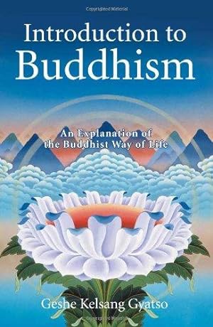 Bild des Verkufers fr Introduction to Buddhism: An Explanation of the Buddhist Way of Life zum Verkauf von WeBuyBooks