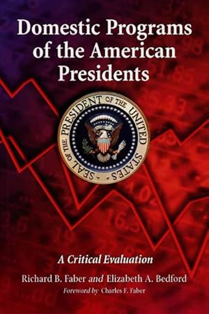 Imagen del vendedor de Domestic Programs of the American Presidents : A Critical Evaluation a la venta por GreatBookPrices