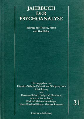 Jahrbuch der Psychoanalyse. Beiträge zur Theorie, Praxis und Geschichte. Bd. 31
