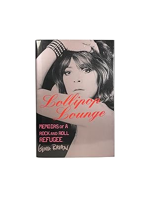 Lollipop Lounge; Memoirs of a Rock and Roll Refugee