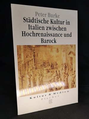Seller image for Stdtische Kultur in Italien zwischen Hochrenaissance und Barock Eine historische Anthropologie for sale by ANTIQUARIAT Franke BRUDDENBOOKS