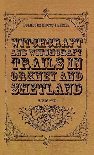 Seller image for Witchcraft and Witchcraft Trials in Orkney and Shetland (Folklore History Series) for sale by moluna