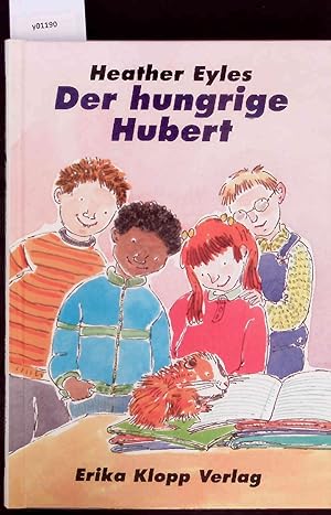 Bild des Verkufers fr Der hungrige Hubert. zum Verkauf von Antiquariat Bookfarm