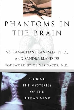 Phantoms in the Brain: Probing The Mysteries of the Human Mind