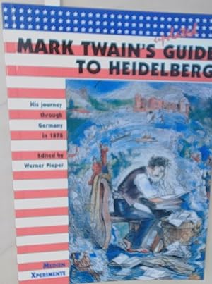 Bild des Verkufers fr Mark Twains Tourist Guide to Heidelberg his journey through Germany in 1878 zum Verkauf von Berliner Bchertisch eG