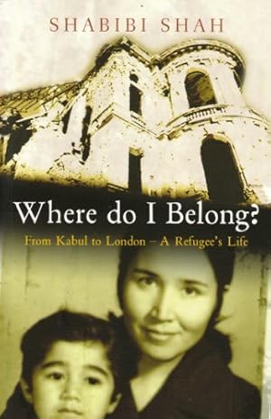 Image du vendeur pour Where Do I Belong?: From Kabul to London - A Refugee's Life mis en vente par WeBuyBooks