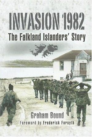 Imagen del vendedor de Invasion 1982: The Falkland Islanders' Story a la venta por WeBuyBooks