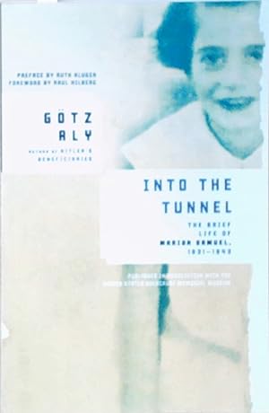 Bild des Verkufers fr Into the Tunnel: The Brief Life of Marion Samuel, 1931-1943 zum Verkauf von Berliner Bchertisch eG
