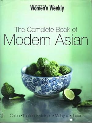 The Complete Book of Modern Asian: China, Thailand, Vietnam, Malaysia, Japan