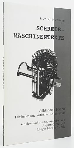 Friedrich Netzsche: Schreibmaschinentexte. Vollständige Edition. Faksimiles und kritischer Kommen...