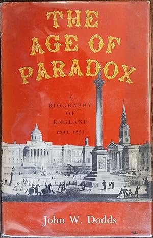 The Age of Paradox, A Biography of England 1841-1851