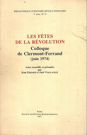 Image du vendeur pour Les Ftes de la Rvolution : colloque de Clermont-Ferrand (juin 1974) mis en vente par Librairie Lalibela