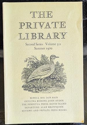 Seller image for The Private Library Summer 1970 / Iain Bain "Thomas Bewick Engraver, of Newcastle, 1753-1828 A Check-list of his Correspondence and other Papers" / David Bland "The Perpetua Press" / Alan Brown John "Departure" for sale by Shore Books