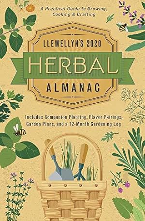 Seller image for Llewellyn's 2020 Herbal Almanac: A Practical Guide to Growing, Cooking and Crafting (Llewellyn's Herbal Almanac) for sale by WeBuyBooks
