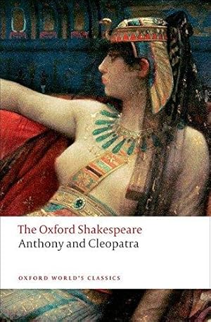 Bild des Verkufers fr Anthony and Cleopatra: The Oxford Shakespeare (Oxford World's Classics) zum Verkauf von WeBuyBooks