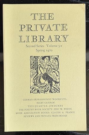 Seller image for The Private Library Spring 1970 / Rigby Graham "German Expressionist Woodcuts" / Jim Burns "This Quarter" / Claude A Prance "More Association Books" / Eric E White "The Poetry Book Society" for sale by Shore Books