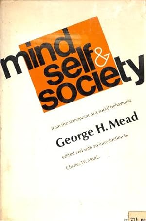 Bild des Verkufers fr Mind, Self, and Society: From The Standpoint Of A Social Behaviorist: v. 1 (Works of George Herbert Mead) zum Verkauf von WeBuyBooks