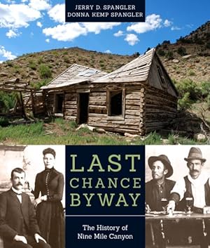Imagen del vendedor de Last Chance Byway : The History of Nine Mile Canyon a la venta por GreatBookPrices