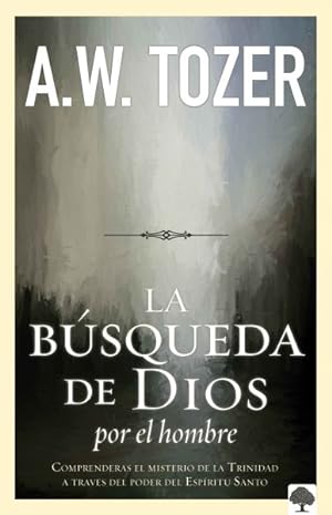Immagine del venditore per La busqueda de Dios por el hombre / Seeking God by Man -Language: Spanish venduto da GreatBookPrices