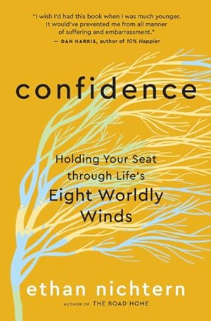 Seller image for Confidence : Holding Your Seat Through Life?s Eight Worldly Winds for sale by GreatBookPrices