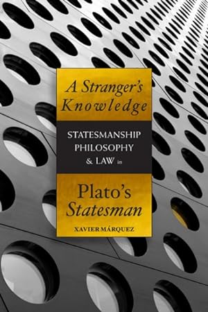 Seller image for Stranger's Knowledge : Statesmanship, Philosophy, & Law in Plato's Statesman for sale by GreatBookPrices