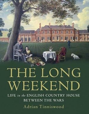 Image du vendeur pour The Long Weekend: Life in the English Country House Between the Wars mis en vente par WeBuyBooks