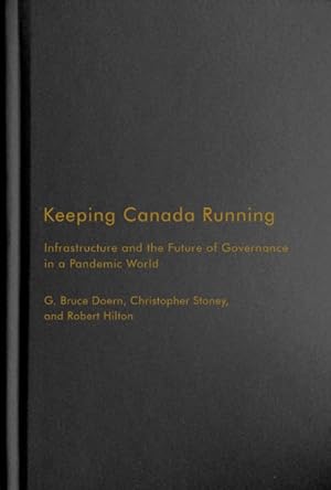 Seller image for Keeping Canada Running : Infrastructure and the Future of Governance in a Pandemic World for sale by GreatBookPrices