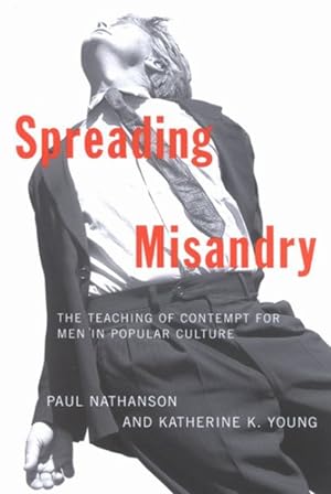 Seller image for Spreading Misandry : The Teaching of Contempt for Men in Popular Culture for sale by GreatBookPrices