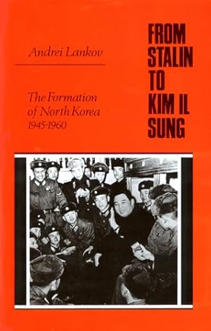 Seller image for From Stalin to Kim Il Sung : The Formation of North Korea, 1945-1960 for sale by GreatBookPrices