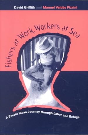 Seller image for Fishers at Work, Workers at Sea : A Puerto Rican Journey Through Labor and Refuge for sale by GreatBookPrices
