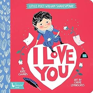 Bild des Verkufers fr I Love You: Little Poet William Shakespeare (BabyLit) zum Verkauf von WeBuyBooks