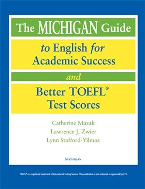 Imagen del vendedor de Michigan Guide To English For Academic Success And Better TOEFL Test Scores a la venta por GreatBookPrices
