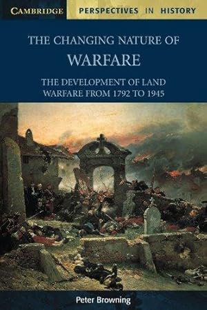 Immagine del venditore per The Changing Nature of Warfare: 1792 - 1945 (Cambridge Perspectives in History) venduto da WeBuyBooks