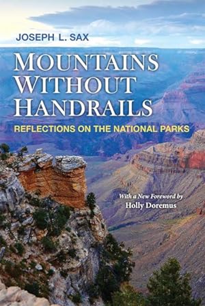 Imagen del vendedor de Mountains Without Handrails : Reflections on the National Parks a la venta por GreatBookPrices