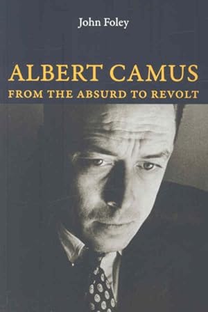 Image du vendeur pour Albert Camus : From the Absurd to Revolt mis en vente par GreatBookPrices