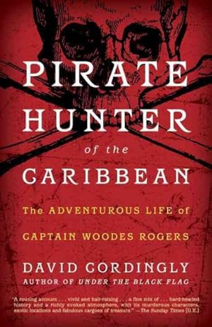 Imagen del vendedor de Pirate Hunter of the Caribbean : The Adventurous Life of Captain Woodes Rogers a la venta por GreatBookPrices