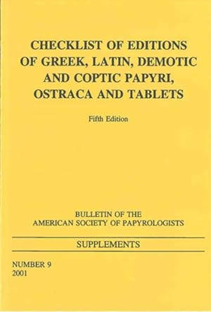 Bild des Verkufers fr Checklist of Editions of Greek, Latin, Demotic and Coptic Papyri, Ostraca and Tablets zum Verkauf von GreatBookPrices