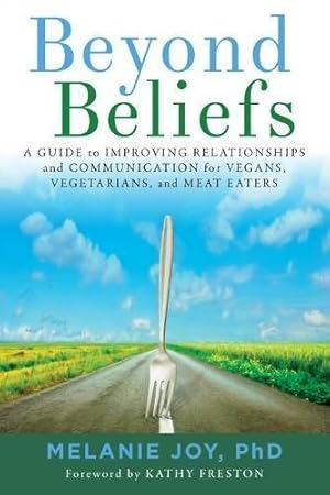 Imagen del vendedor de Beyond Beliefs: A Guide to Improving Relationships and Communication for Vegans, Vegetarians, and Meat Eaters a la venta por WeBuyBooks