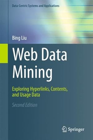 Seller image for Web Data Mining : Exploring Hyperlinks, Contents, and Usage Data for sale by GreatBookPrices