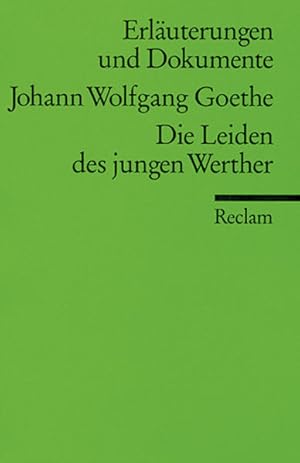 Imagen del vendedor de Erluterungen und Dokumente zu Johann Wolfgang Goethe: Die Leiden des jungen Werther a la venta por antiquariat rotschildt, Per Jendryschik