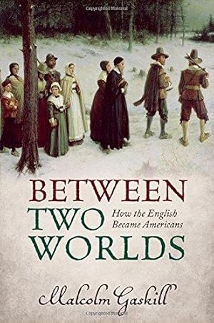 Bild des Verkufers fr Between Two Worlds: How the English Became Americans zum Verkauf von WeBuyBooks