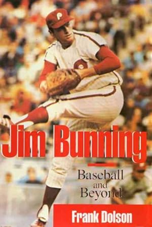 Bild des Verkufers fr Jim Bunning : Baseball and Beyond zum Verkauf von GreatBookPrices