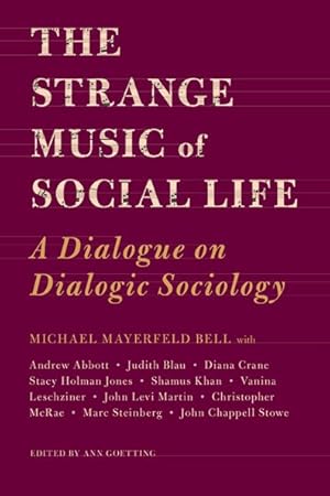 Image du vendeur pour Strange Music of Social Life : A Dialogue on Dialogic Sociology mis en vente par GreatBookPrices