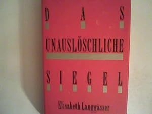 Imagen del vendedor de Das unauslschliche Siegel.Roman a la venta por ANTIQUARIAT FRDEBUCH Inh.Michael Simon