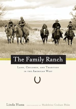 Bild des Verkufers fr Family Ranch : Land, Children, and Tradition in the American West zum Verkauf von GreatBookPrices