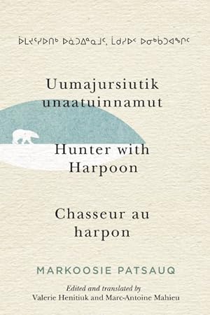 Seller image for Uumajursiutik Unaatuinnamut / Hunter With Harpoon / Chasseur Au Harpon for sale by GreatBookPrices