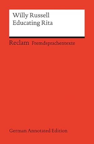 Seller image for Educating Rita (German Annotated Edition) Englischer Text mit deutschen Worterklrungen. B2-C1 (GER) for sale by antiquariat rotschildt, Per Jendryschik